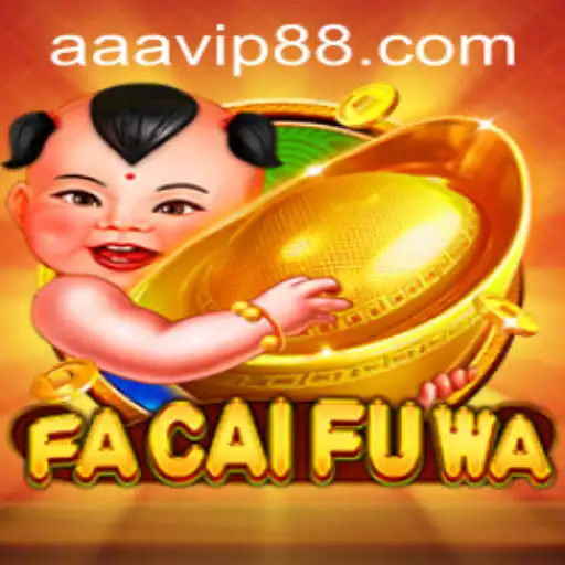 FaCaiFuWa: Dive into the Exciting World of AAVIP88.COM's Latest Game